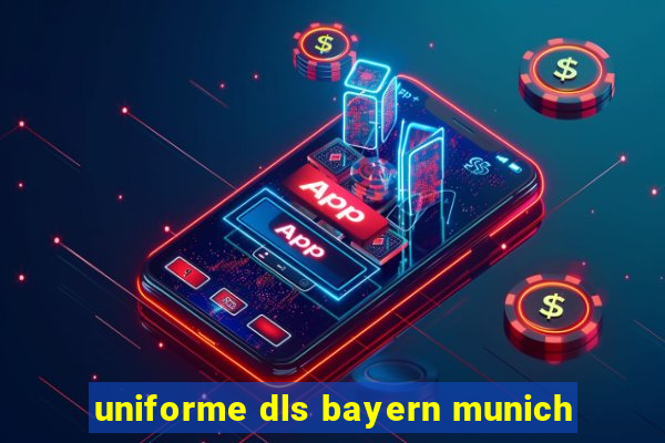 uniforme dls bayern munich